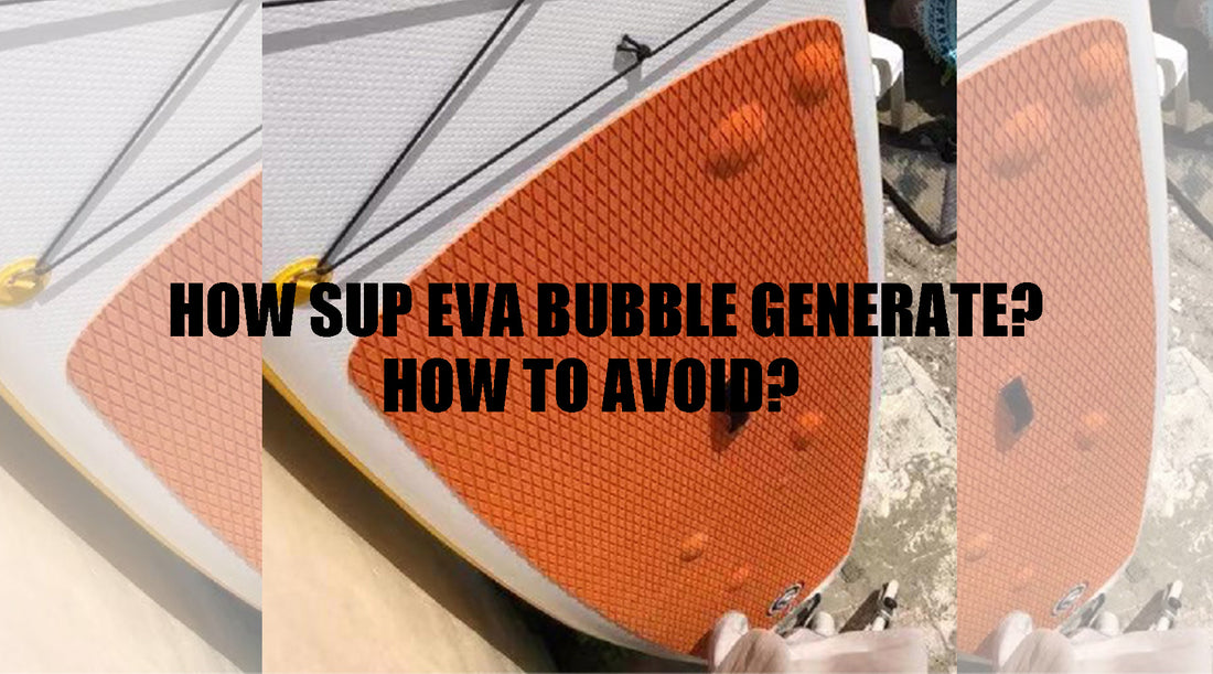 Why SUP deck pad have bubble after using?