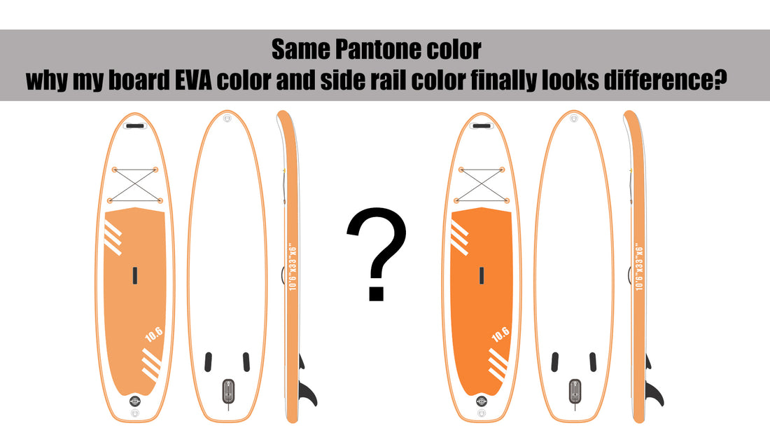 Same Pantone color, why my board EVA color and side rail color finally looks difference?