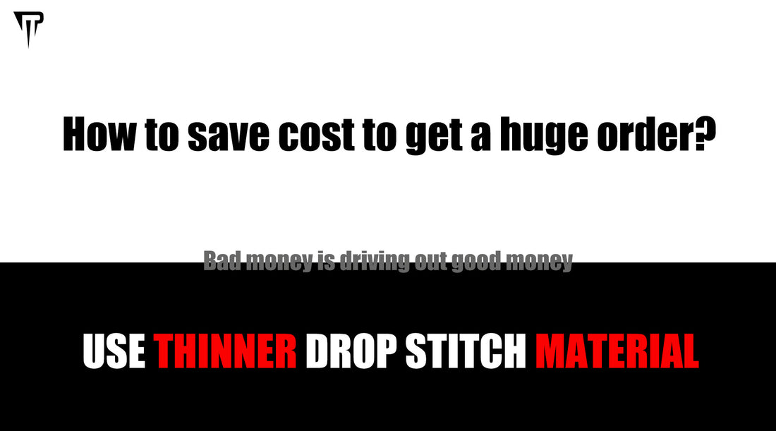 How to save cost get huge order? —— Use thinner drop stitch mateiral