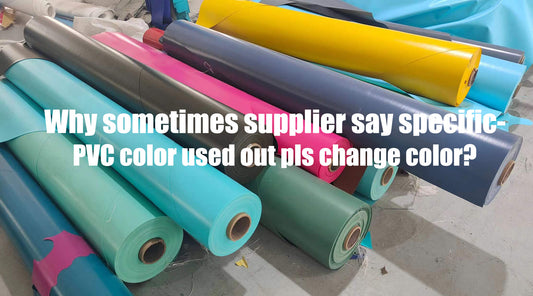 Why sometimes supplier say PVC color used out pls change other color?